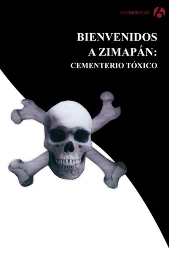 Bienvenidos a Zimapán: Cementerio tóxico Poster of Bienvenidos a Zimapán: Cementerio tóxico