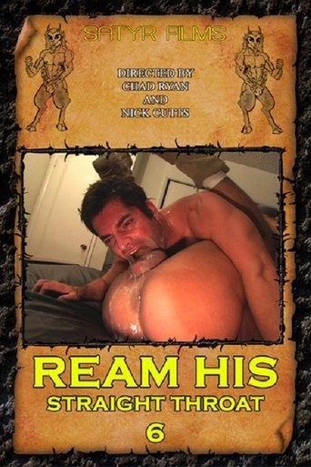 Ream His Straight Throat 6 Poster of Ream His Straight Throat 6