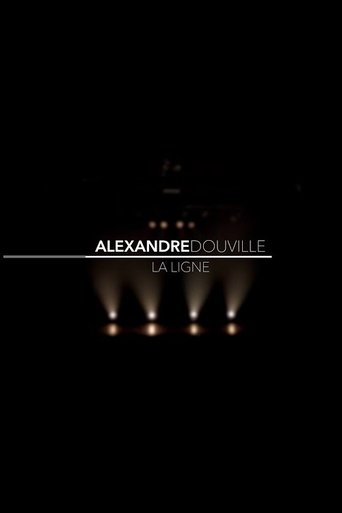 Alexandre Douville - La ligne Poster of Alexandre Douville - La ligne
