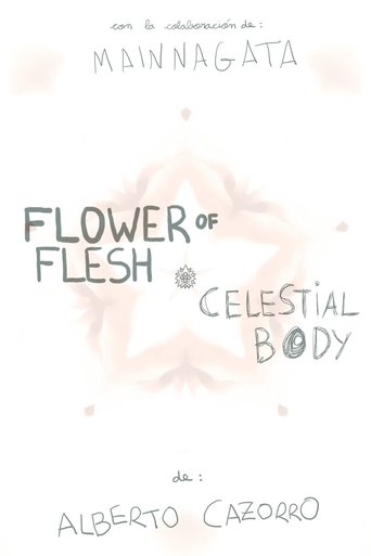 Flower of Flesh, Celestial Body Poster of Flower of Flesh, Celestial Body