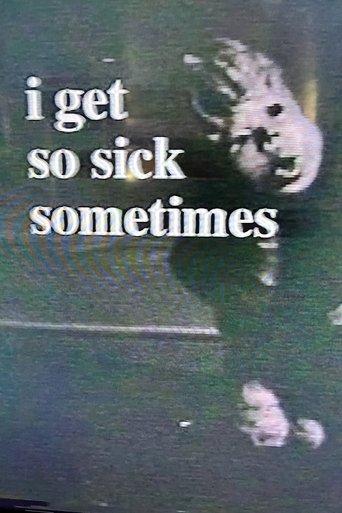 I Get So Sick Sometimes Poster of I Get So Sick Sometimes