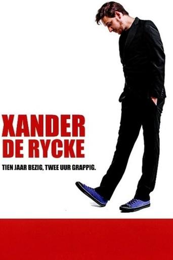 Xander De Rycke: Tien jaar bezig, twee uur grappig Poster of Xander De Rycke: Tien jaar bezig, twee uur grappig