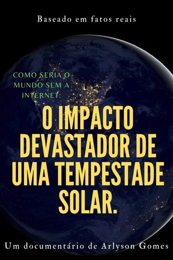Como seria o mundo sem a internet: o impacto devastador de uma tempestade solar. Poster of Como seria o mundo sem a internet: o impacto devastador de uma tempestade solar.