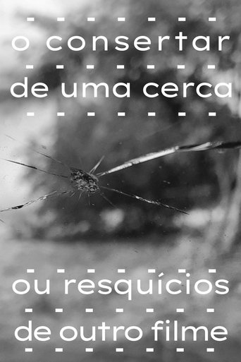 o consertar de uma cerca ou resquícios de outro filme Poster of o consertar de uma cerca ou resquícios de outro filme
