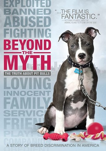 Beyond the Myth: A Film About Pit Bulls and Breed Discrimination Poster of Beyond the Myth: A Film About Pit Bulls and Breed Discrimination