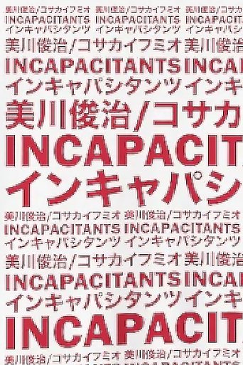 Incapacitants the Movie Poster of Incapacitants the Movie