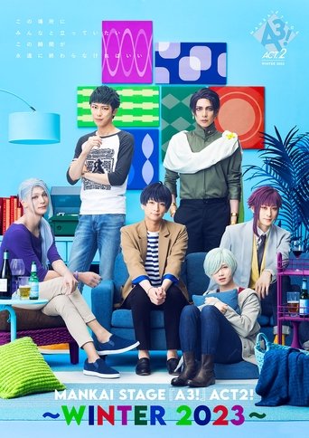 MANKAI STAGE『A3!』ACT2! ~WINTER 2023~ Poster of MANKAI STAGE『A3!』ACT2! ~WINTER 2023~