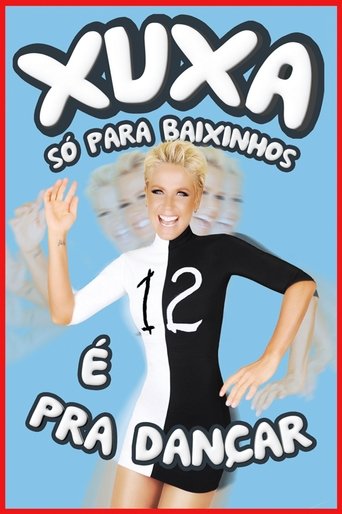 Xuxa Só Para Baixinhos 12: É Pra Dançar Poster of Xuxa Só Para Baixinhos 12: É Pra Dançar