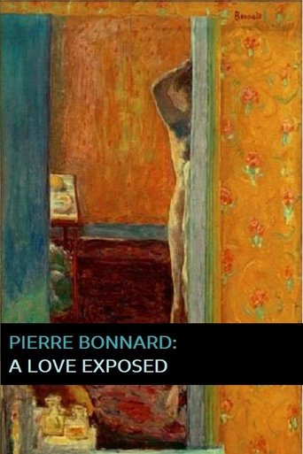 Pierre Bonnard: A Love Exposed Poster of Pierre Bonnard: A Love Exposed