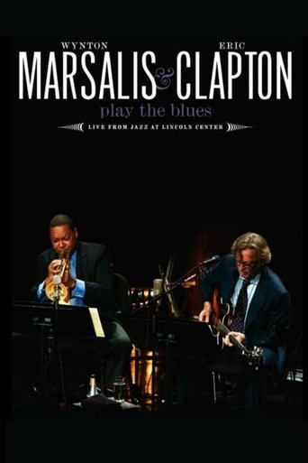 Wynton Marsalis and Eric Clapton Play the Blues - Live from Jazz at Lincoln Center Poster of Wynton Marsalis and Eric Clapton Play the Blues - Live from Jazz at Lincoln Center
