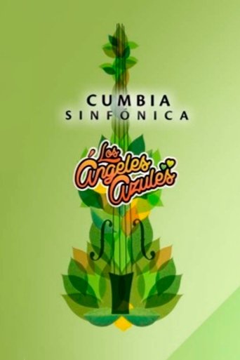 Los Ángeles Azules: Cumbia Sinfónica Poster of Los Ángeles Azules: Cumbia Sinfónica