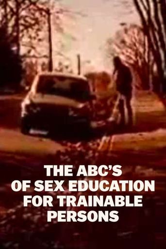 The ABC's of Sex Education for Trainable Persons Poster of The ABC's of Sex Education for Trainable Persons