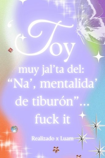 'Toy muy jal'ta del: "Na', mentalida' de tiburón"... fuck it Poster of 'Toy muy jal'ta del: "Na', mentalida' de tiburón"... fuck it
