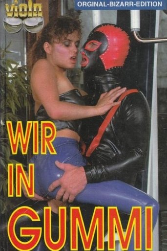 Wir in Gummi - Die Krönung einer Faszination Poster of Wir in Gummi - Die Krönung einer Faszination