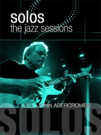 John Abercrombie: Solos - The Jazz Sessions Poster of John Abercrombie: Solos - The Jazz Sessions