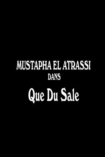 Mustapha El Atrassi - Que Du Sale Poster of Mustapha El Atrassi - Que Du Sale