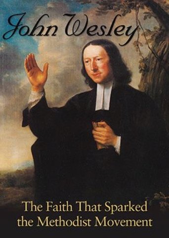 John Wesley: The Faith That Sparked the Methodist Movement Poster of John Wesley: The Faith That Sparked the Methodist Movement