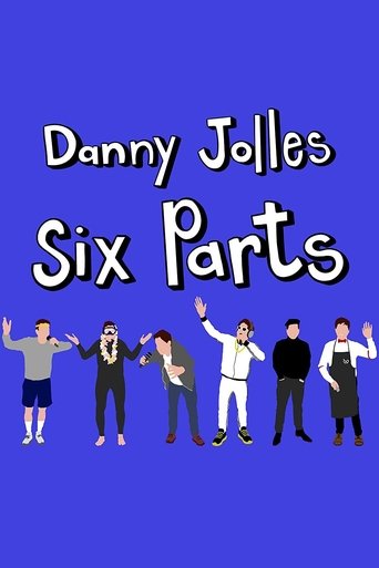 Danny Jolles: Six Parts Poster of Danny Jolles: Six Parts