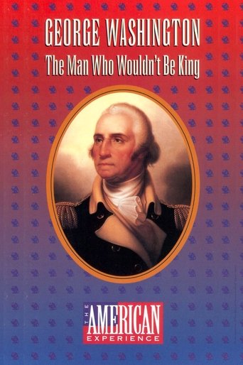 George Washington: The Man Who Wouldn't Be King Poster of George Washington: The Man Who Wouldn't Be King