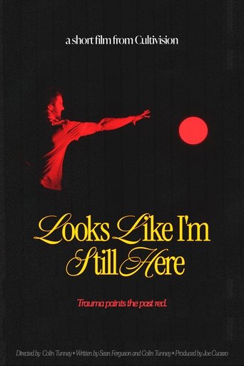 Looks Like I'm Still Here Poster of Looks Like I'm Still Here