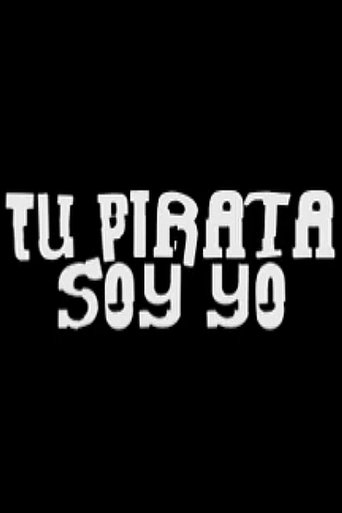 Tu pirata soy yo Poster of Tu pirata soy yo