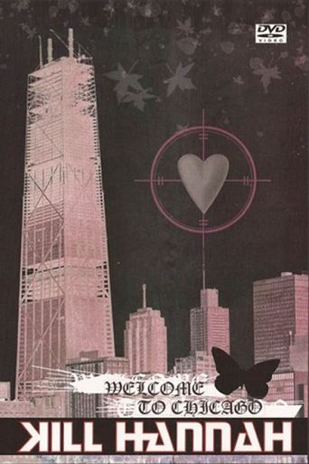 Kill Hannah: Welcome to Chicago Poster of Kill Hannah: Welcome to Chicago