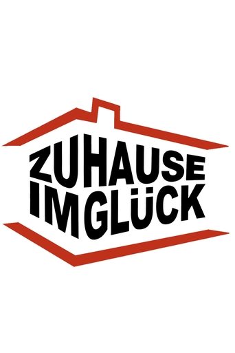 Zuhause im Glück – Unser Einzug in ein neues Leben Poster of Zuhause im Glück – Unser Einzug in ein neues Leben