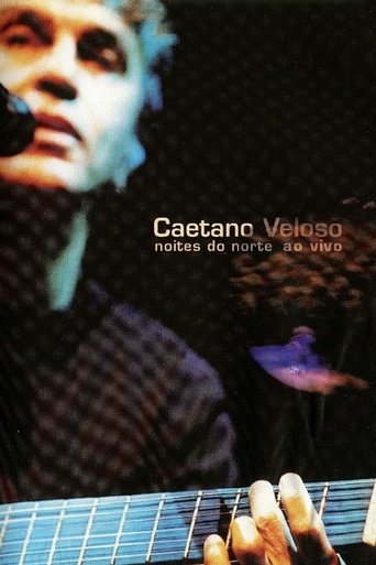 Caetano Veloso: Noites do Norte – Ao Vivo Poster of Caetano Veloso: Noites do Norte – Ao Vivo