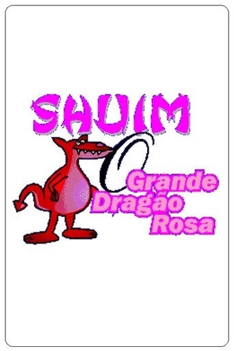 Shuim: O Grande Dragão Rosa Poster of Shuim: O Grande Dragão Rosa