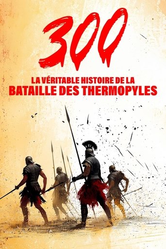 300 : La véritable histoire de la bataille des Thermopyles Poster of 300 : La véritable histoire de la bataille des Thermopyles