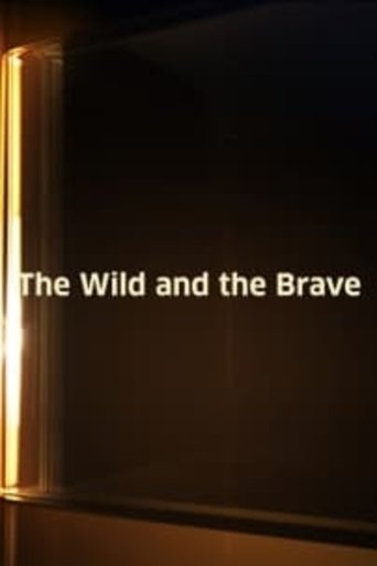 The Wild and the Brave Poster of The Wild and the Brave
