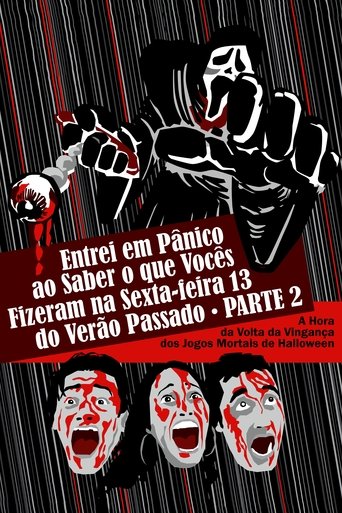 Entrei em Pânico ao Saber o Que Vocês Fizeram na Sexta-Feira 13 do Verão Passado - Parte 2: A Hora da Volta da Vingança dos Jogos Mortais de Halloween Poster of Entrei em Pânico ao Saber o Que Vocês Fizeram na Sexta-Feira 13 do Verão Passado - Parte 2: A Hora da Volta da Vingança dos Jogos Mortais de Halloween