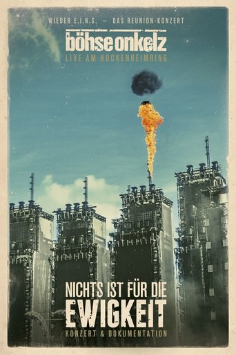 Böhse Onkelz: Nichts ist für die Ewigkeit - Dokumentation Poster of Böhse Onkelz: Nichts ist für die Ewigkeit - Dokumentation