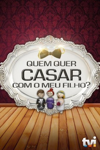 Quem Quer Casar Com o Meu Filho? Poster of Quem Quer Casar Com o Meu Filho?