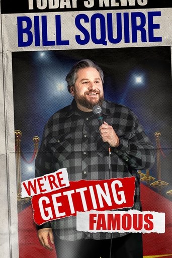 Bill Squire: We're Getting Famous Poster of Bill Squire: We're Getting Famous