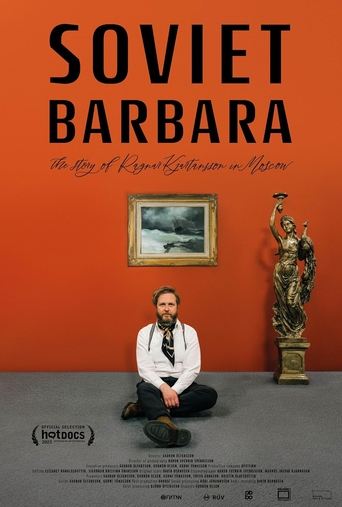 Soviet Barbara: The Story of Ragnar Kjartansson in Moscow Poster of Soviet Barbara: The Story of Ragnar Kjartansson in Moscow