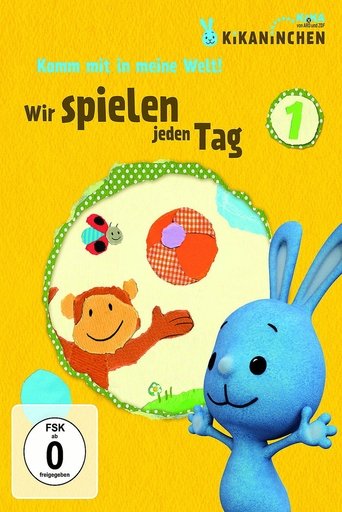 Kikaninchen - Wir spielen jeden Tag Poster of Kikaninchen - Wir spielen jeden Tag