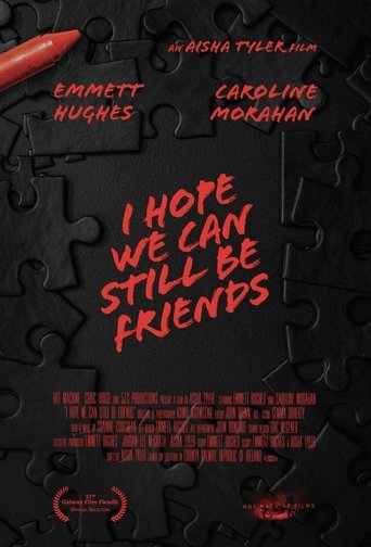 I Hope We Can Still Be Friends Poster of I Hope We Can Still Be Friends