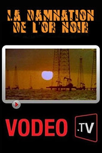 La damnation de l'or noir: L'histoire brûlante du pétrole sur un siècle Poster of La damnation de l'or noir: L'histoire brûlante du pétrole sur un siècle