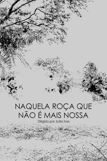 Naquela roça que não é mais nossa Poster of Naquela roça que não é mais nossa