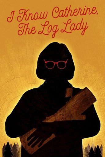 I Know Catherine, the Log Lady Poster of I Know Catherine, the Log Lady