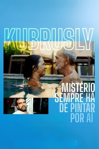 Kubrusly: Mistério Sempre Há de Pintar por Aí Poster of Kubrusly: Mistério Sempre Há de Pintar por Aí