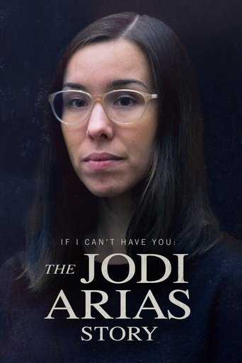 If I Can’t Have You: The Jodi Arias Story Poster of If I Can’t Have You: The Jodi Arias Story