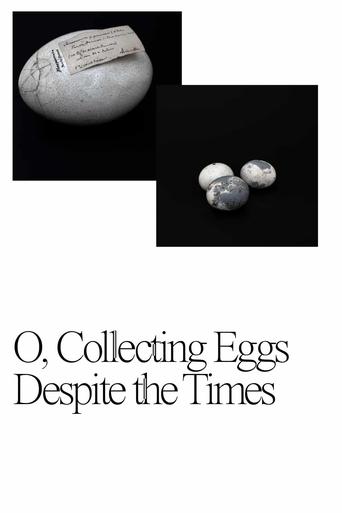 O, Collecting Eggs Despite the Times Poster of O, Collecting Eggs Despite the Times