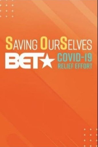 Saving OurSelves: BET COVID-19 Relief Effort Poster of Saving OurSelves: BET COVID-19 Relief Effort