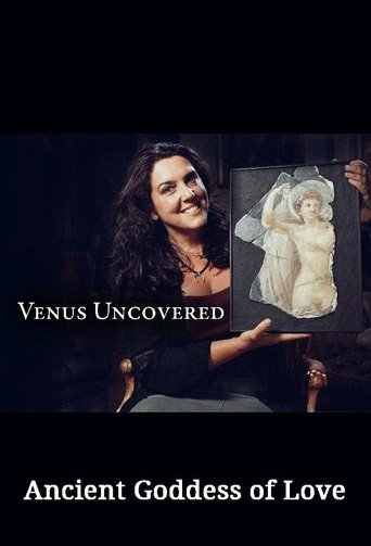 Venus Uncovered: Ancient Goddess of Love Poster of Venus Uncovered: Ancient Goddess of Love