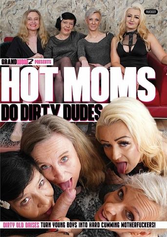 Hot Moms Do Dirty Dudes Poster of Hot Moms Do Dirty Dudes
