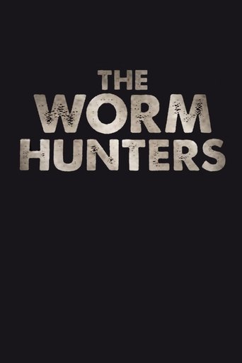 The Worm Hunters Poster of The Worm Hunters