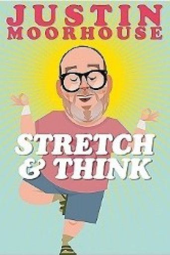 Justin Moorhouse: Stretch & Think Poster of Justin Moorhouse: Stretch & Think