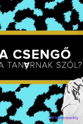 A csengő a tanárnak szól? - Fülöp Viktor, Hajdú Balázs, Litkai Gergely, Szabó Balázs Máté Poster of A csengő a tanárnak szól? - Fülöp Viktor, Hajdú Balázs, Litkai Gergely, Szabó Balázs Máté